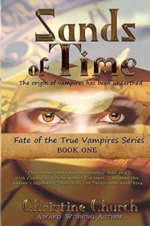 The front cover of Sands of Time: Fate of the True Vampires by Christine Church