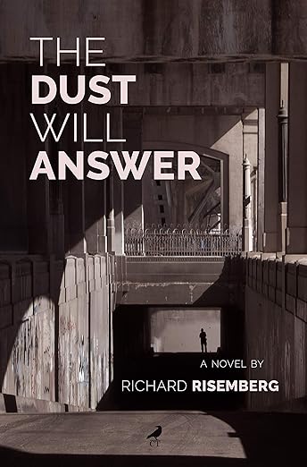 The front cover of The Dust Will Answer by Richard Risemberg